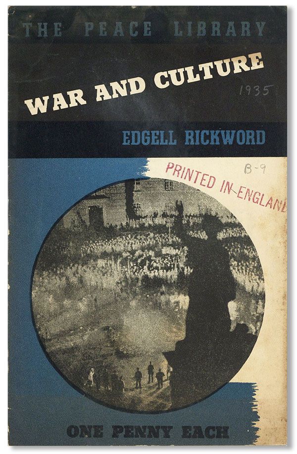Item #9064] War and Culture. WWII, Edgell RICKWOOD, COMMUNISM, GREAT BRITAIN