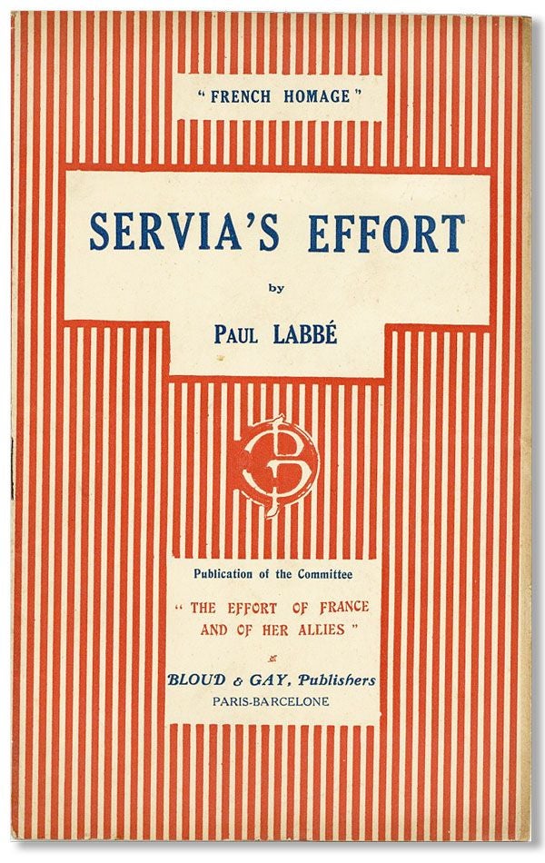 Item #9067] Servia's Effort - "French Homage" EASTERN EUROPE, Paul LABBE, WW1