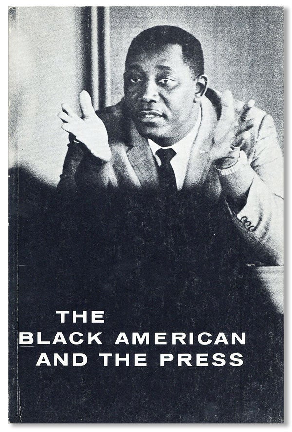 Item #16175] The Black American and the Press. AFRICAN-AMERICANS, Jack LYLE