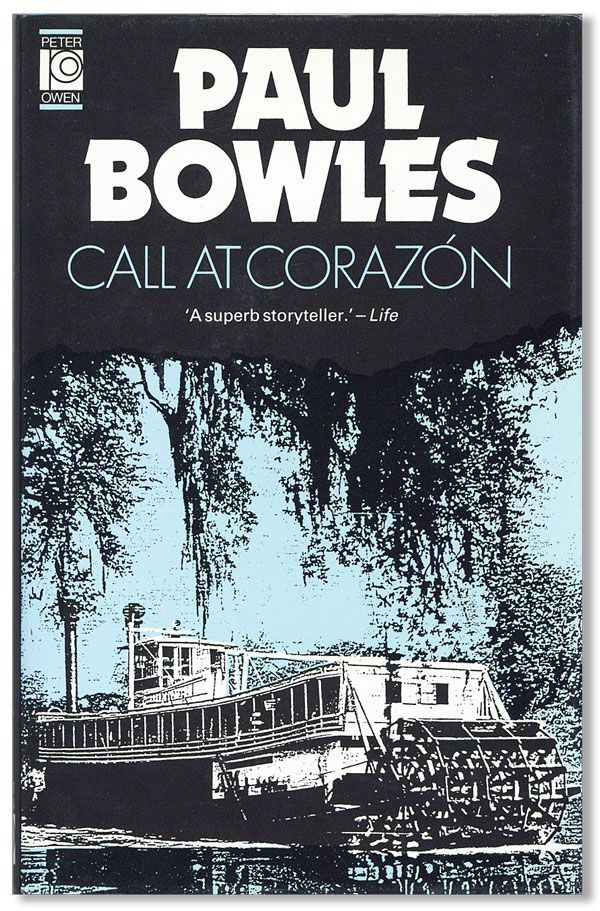 Item #18116] Call At Corazon and Other Stories. Paul BOWLES