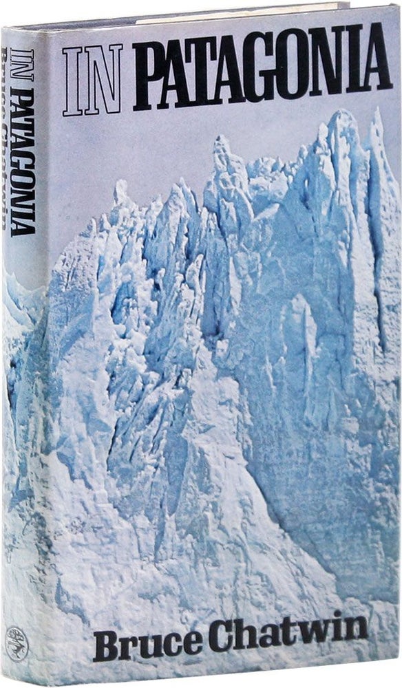 Item #18185] In Patagonia. Bruce CHATWIN