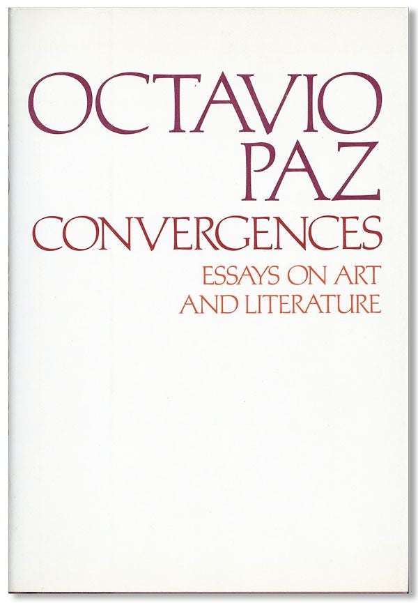 Item #18305] Convergences: Essays on Art and Literature. Octavio PAZ, Helen R. LANE, essays,...