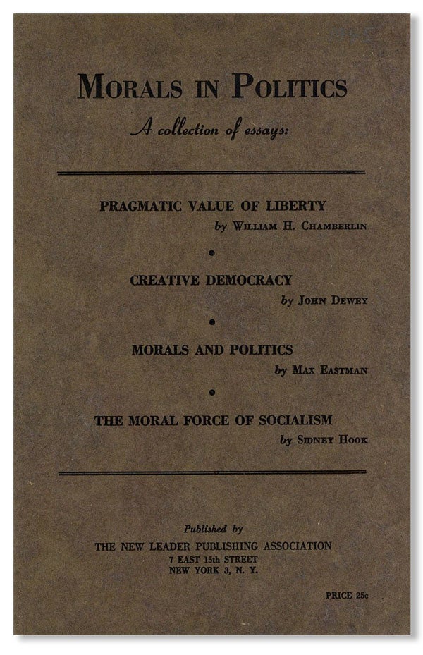 Item #10872] Morals in Politics: a Collection of Essays. AMERICAN POLITICS, William CHAMBERLIN,...