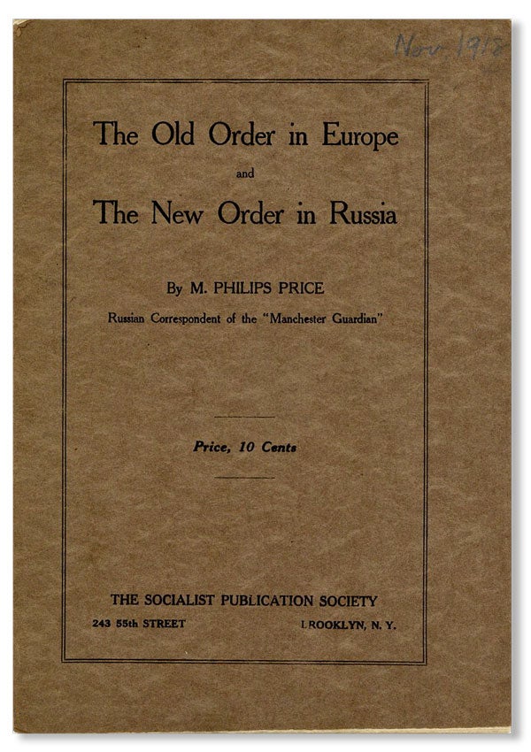 Item #10874] The Old Order in Europe and The New Order in Russia. RUSSIAN REVOLUTION, M. Philips...