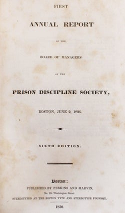 First [through Fourth] Annual Report of the Board of Managers of the Prison Discipline Society, Boston, June 2, 1826 [through 1829]