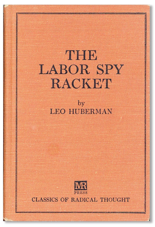 Item #11880] The Labor Spy Racket. Leo Huberman