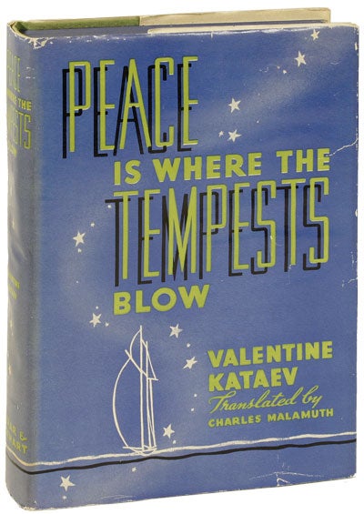 Item #12168] Peace Is Where The Tempests Blow. Valentine KATAEV