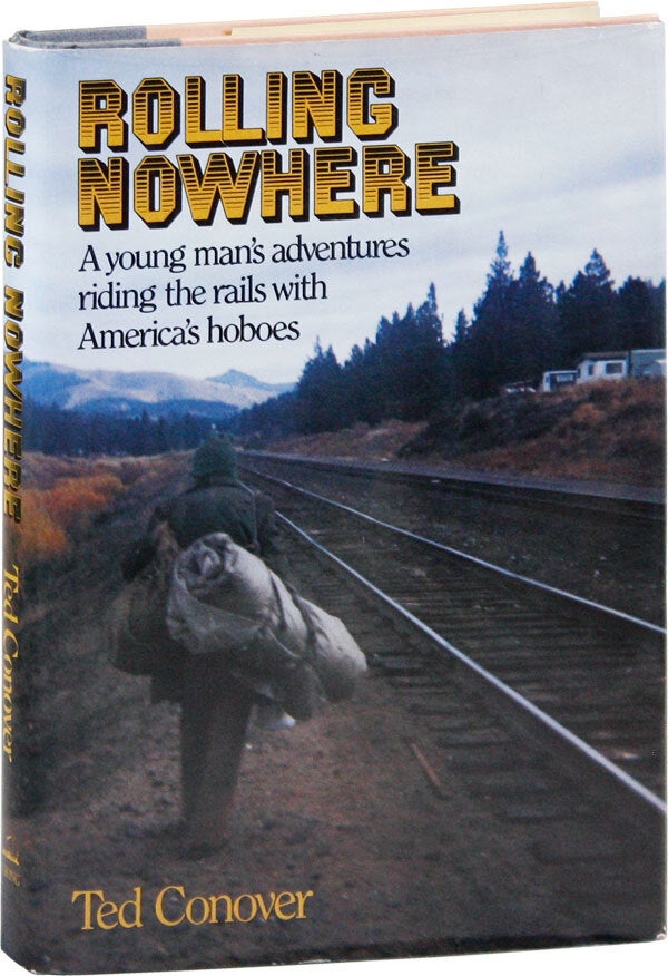 Ted Conover Riding Nowhere Rolling Nowhere | HOBOES, Ted CONOVER | First Edition