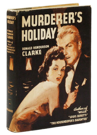 Murderer's Holiday. UNDERWORLD FICTION, Donald Henderson CLARKE.