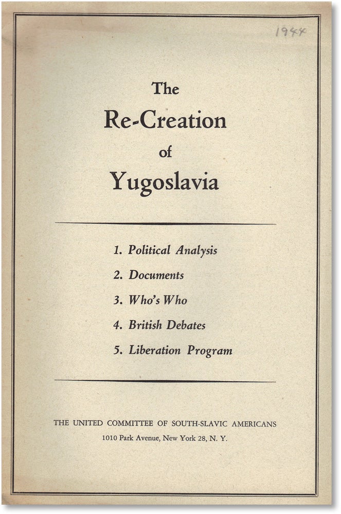 Item #13976] The Re-Creation of Yugoslavia. UNITED COMMITTEE OF SOUTH SLAVIC AMERICANS