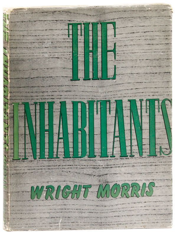 Item #14094] The Inhabitants. PHOTOGRAPHY, Wright MORRIS