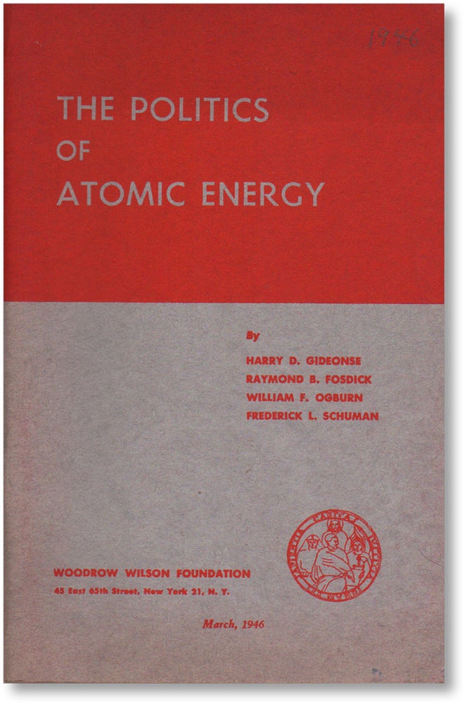 Item #14113] The Politics of Atomic Energy. H. Gideonse, W., Ogburn, R., Fosdick, F. Schuma