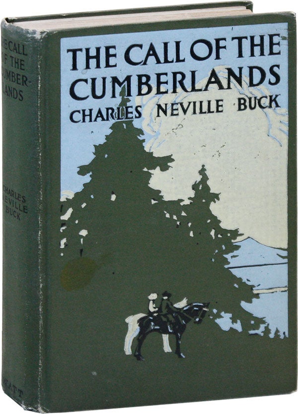 Item #14375] The Call of the Cumberlands. SOCIAL FICTION, Charles Neville BUCK, APPALACHIA, KENTUCKY