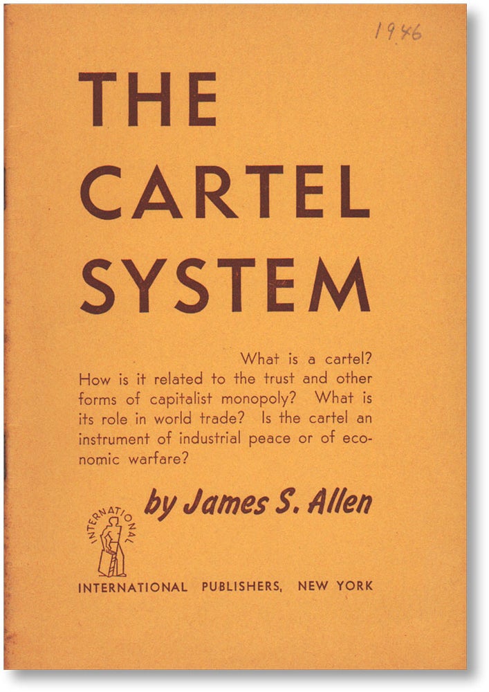 Item #14403] The Cartel System. James S. ALLEN