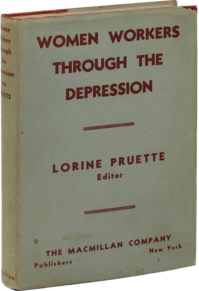 Item #14429] Women Workers Through The Great Depression. WOMEN, Lorine PRUETTE, GREAT DEPRESSION