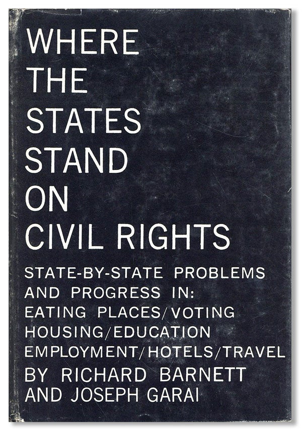Item #14641] Where the States Stand on Civil Rights. CIVIL RIGHTS, Richard BARNETT, Joseph GARAI