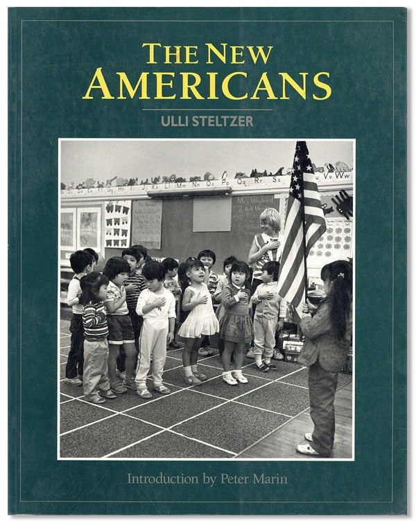 Item #14649] The New Americans: Immigrant Life in Southern California. IMMIGRATION, Ulli...