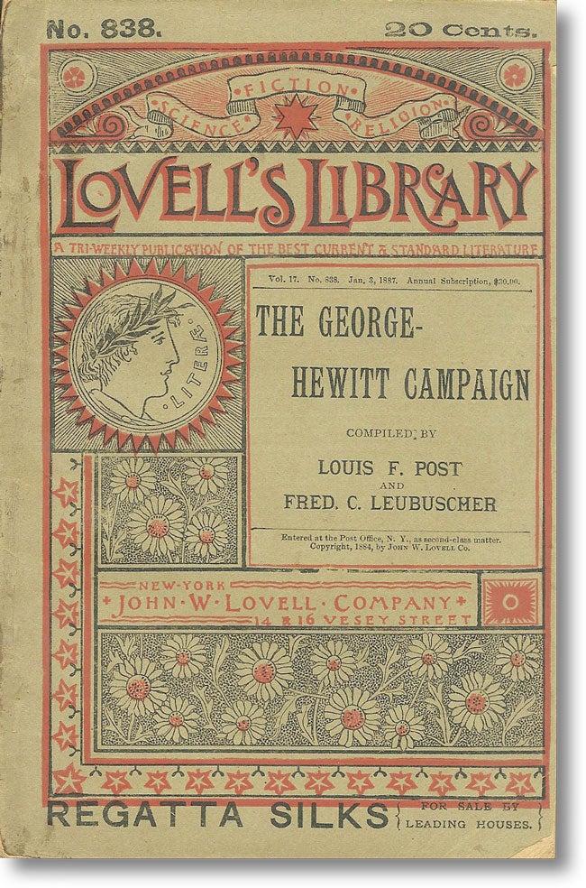 [Item #14956] An Account of the George-Hewitt Campaign in the New York Municipal Election of 1886. SINGLE TAX MOVEMENT, Louis F. POST, Fred C. LEUBUSCHER.
