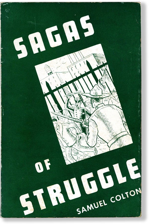 Item #14985] Sagas Of Struggle: A Labor Anthology. Drawings by Raymond Zalstein. Samuel COLTON