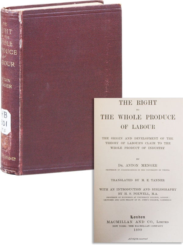 Item #14986] The Right to The Whole Produce of Labour: The Origin an Development of the theory of...