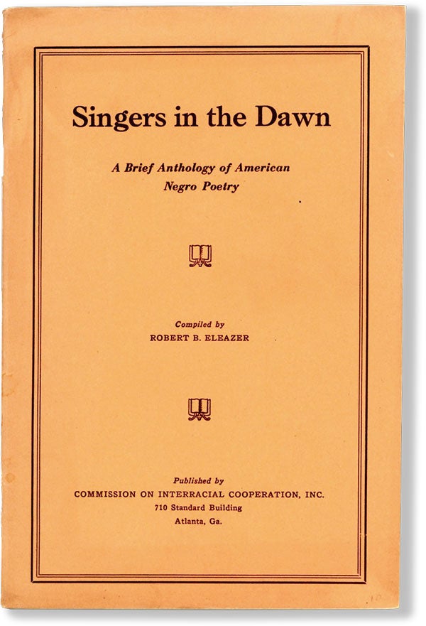 Item #15108] Singers in the Dawn: A Brief Anthology of American Negro Poetry. AFRICAN-AMERICAN...