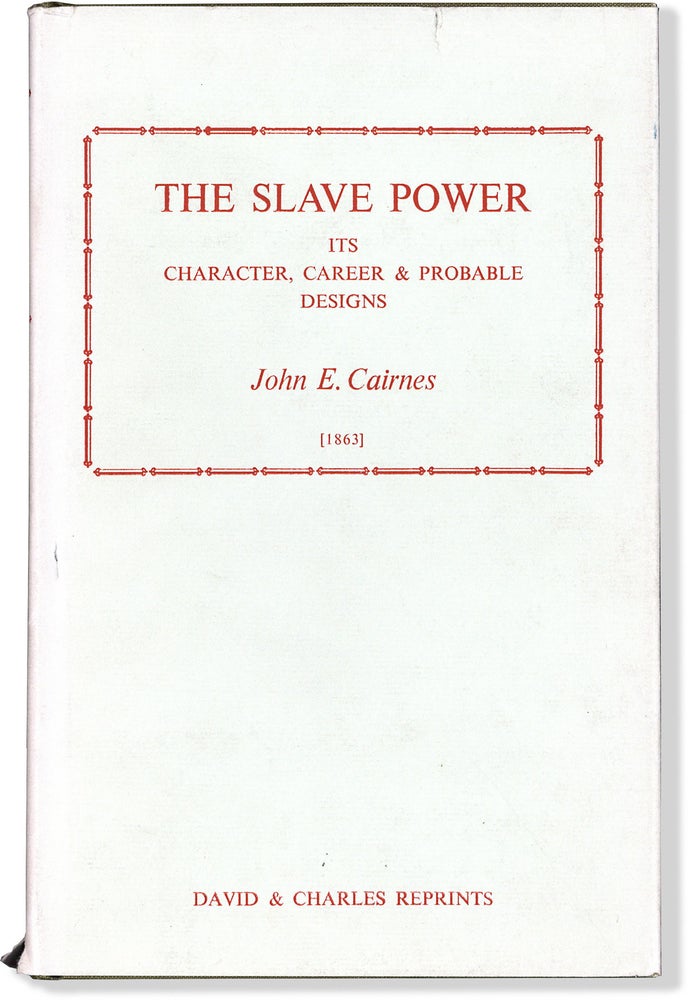 Item #15244] The Slave Power, Its Character, Career & Probable Designs. AFRICAN AMERICANS, John...