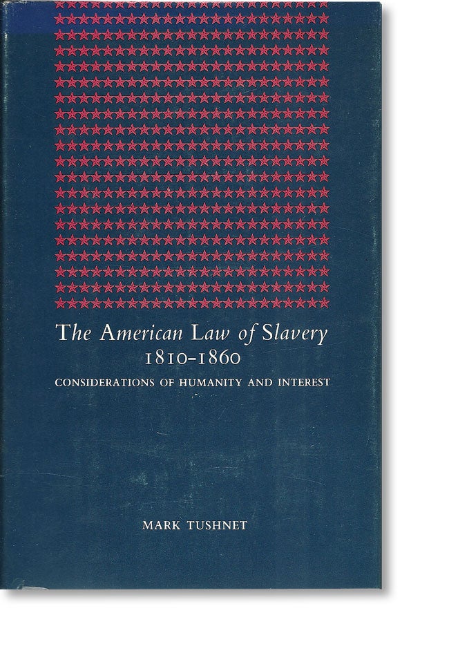 Item #15264] The American Law of Slavery 1810-1860. Slavery, Abolition
