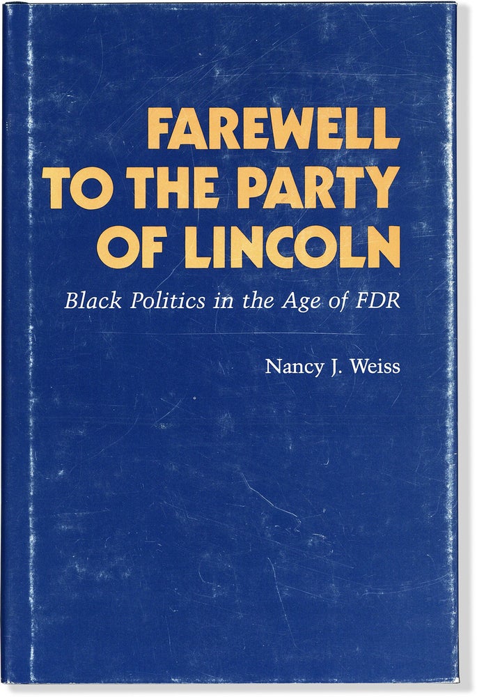 Item #15354] Farewell to the Party of Lincoln: Black Politics in the Age of FDR. AFRICAN...