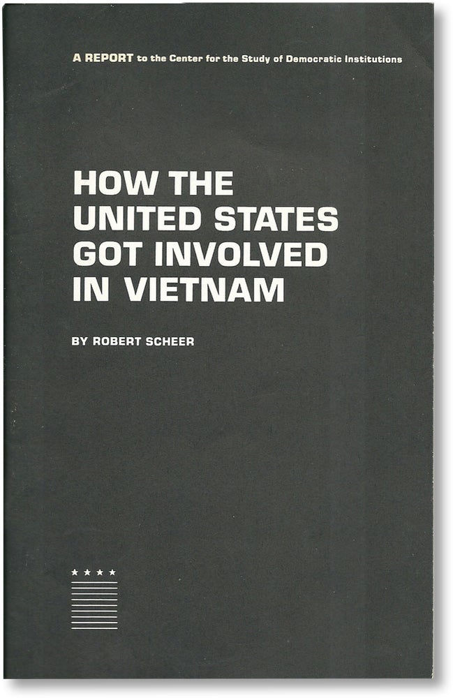 Item #15394] How The United States Got Involved in Vietnam: A Report to the Center for the Study...