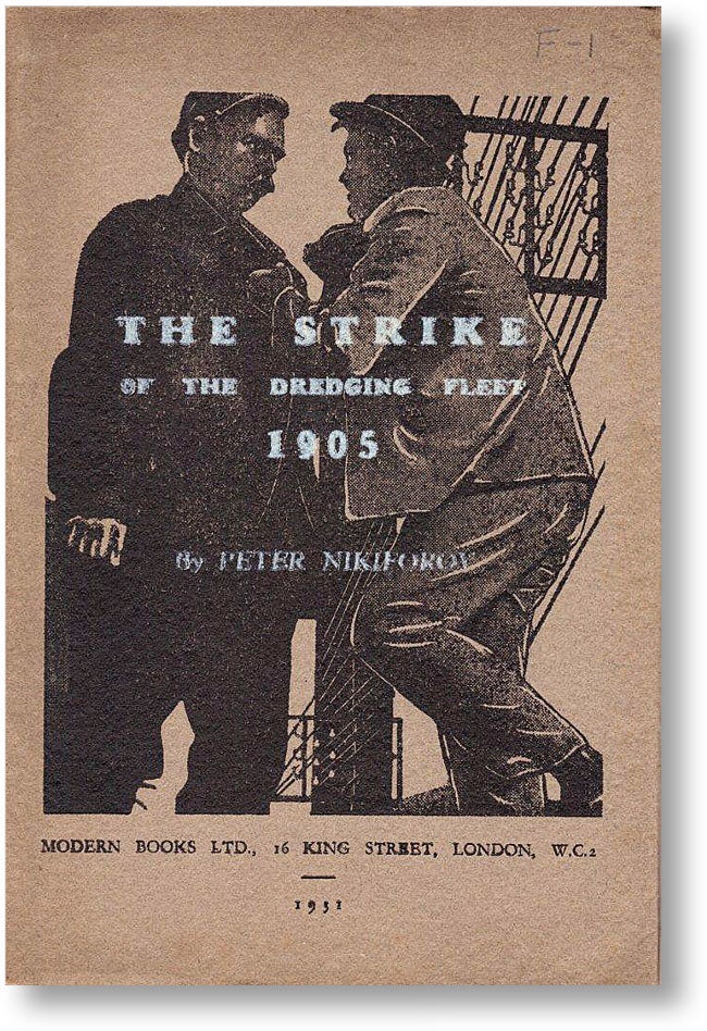 Item #15655] The Strike of the Dredging Fleet 1905. Peter NIKIFOROY