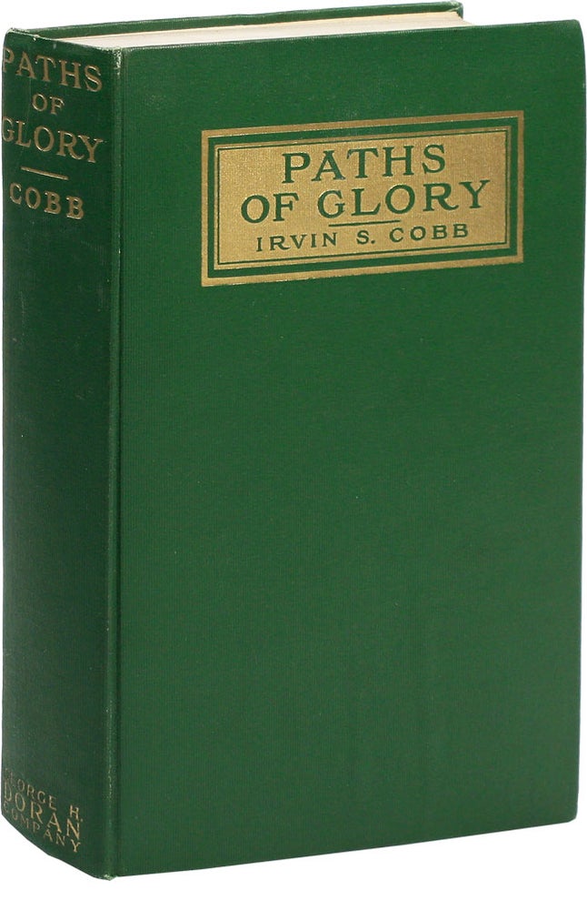 Item #15823] Paths of Glory: Impressions of War Written At and Near the Front. Irvin S. COBB