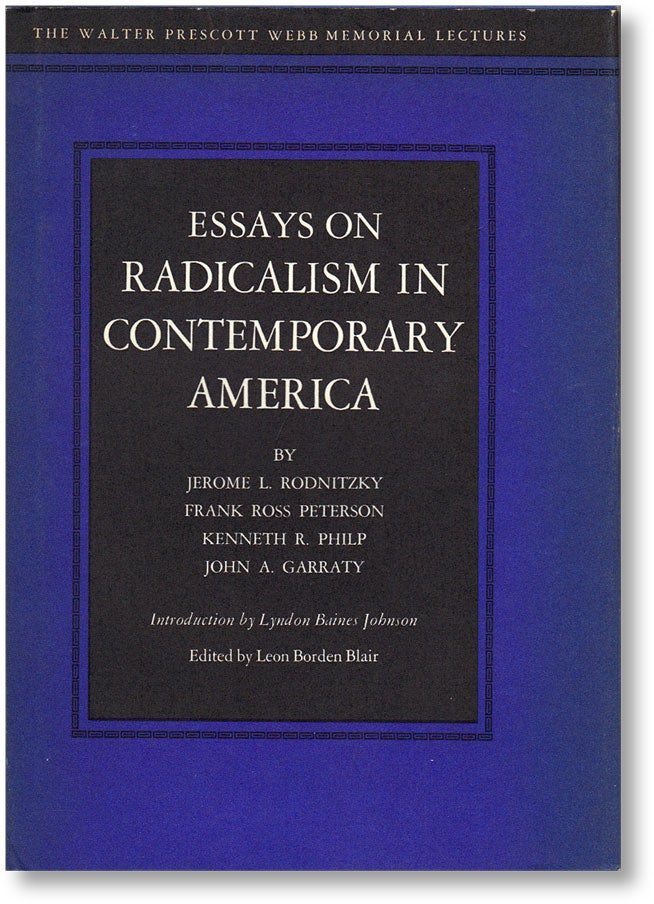 Item #15859] Essays on Radicalism in Contemporary America (Walter Prescott Webb Memorial...