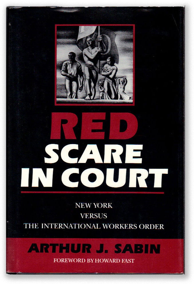 Item #15933] Red Scare In Court: New York Versus the International Workers Order. INTERNATIONAL...
