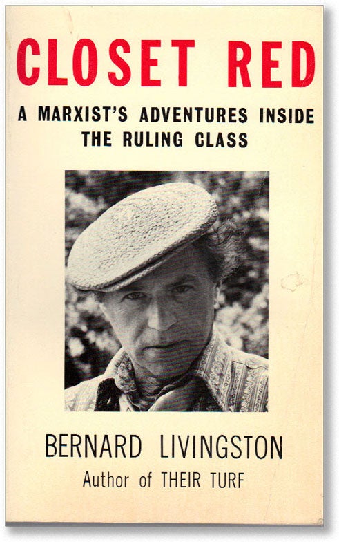 Item #15961] Closet Red: A Marxist's Adventures Inside the Ruling Class. Bernard LIVINGSTON