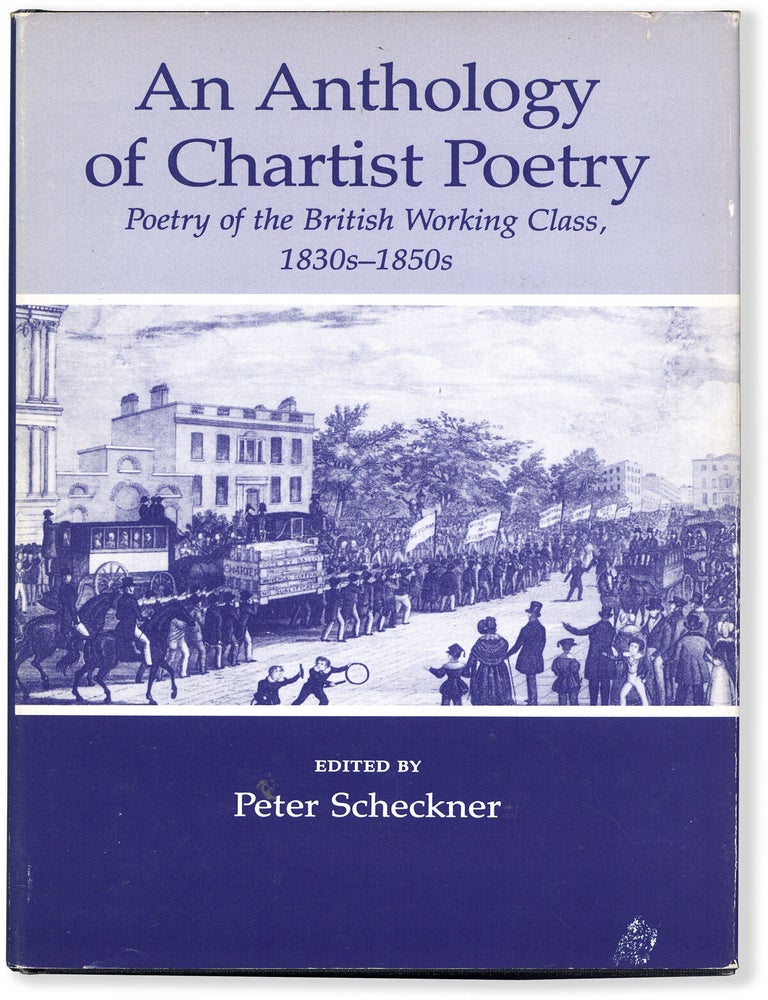 Item #15981] An Anthology of Chartist Poetry: Poetry of the British Working Class,...