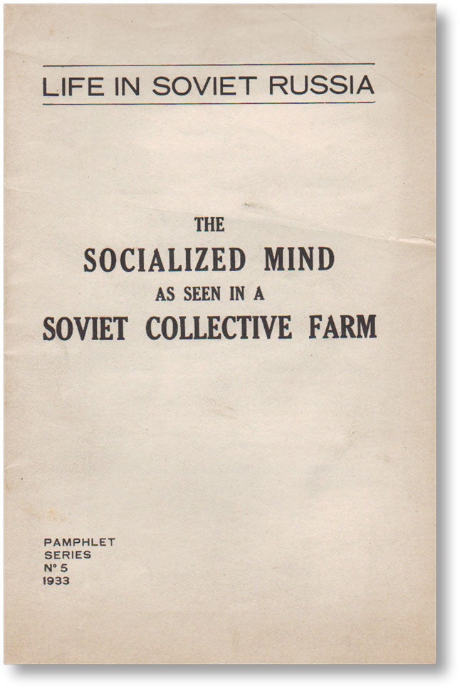 Item #16406] The Socialized Mind as Seen in a Soviet Collective Farm (Life In Soviet Russia...