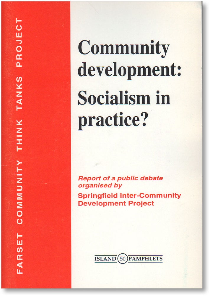 Item #16435] Community development: Socialism in practice? Report of a public debate organised by...