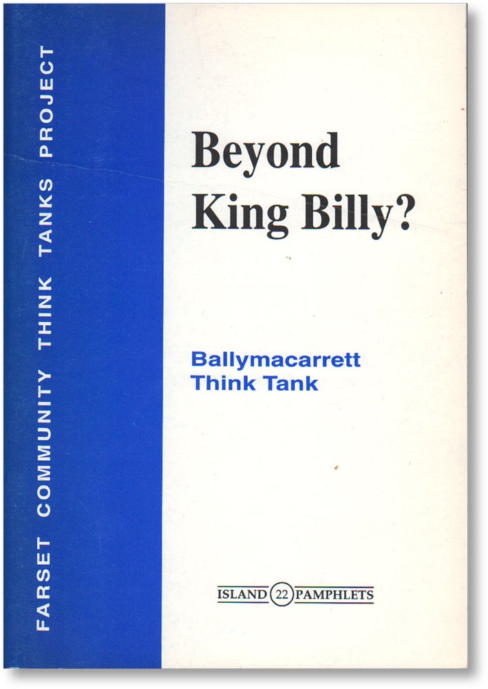 Item #16437] Beyond King Billy? Ballymacarrett Think Tank (Island Pamphlets no.22). NORTHERN...