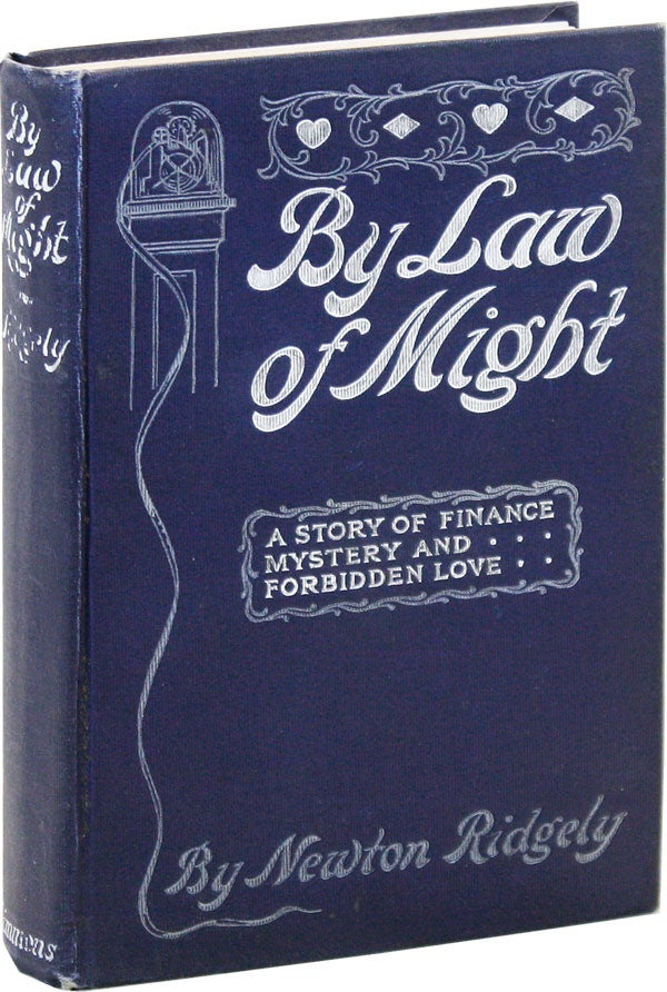 Item #16469] By Law of Might, or The Campaign in Sunset. A Romance of The Real Wall Street....