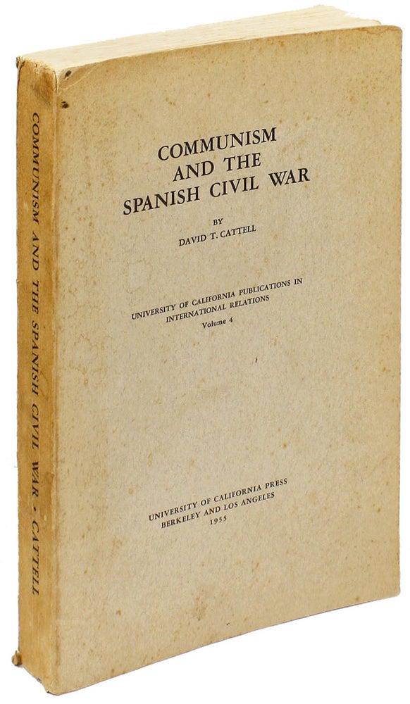 Item #16509] Communism and the Spanish Civil War. SPANISH CIVIL WAR, David T. CATTELL