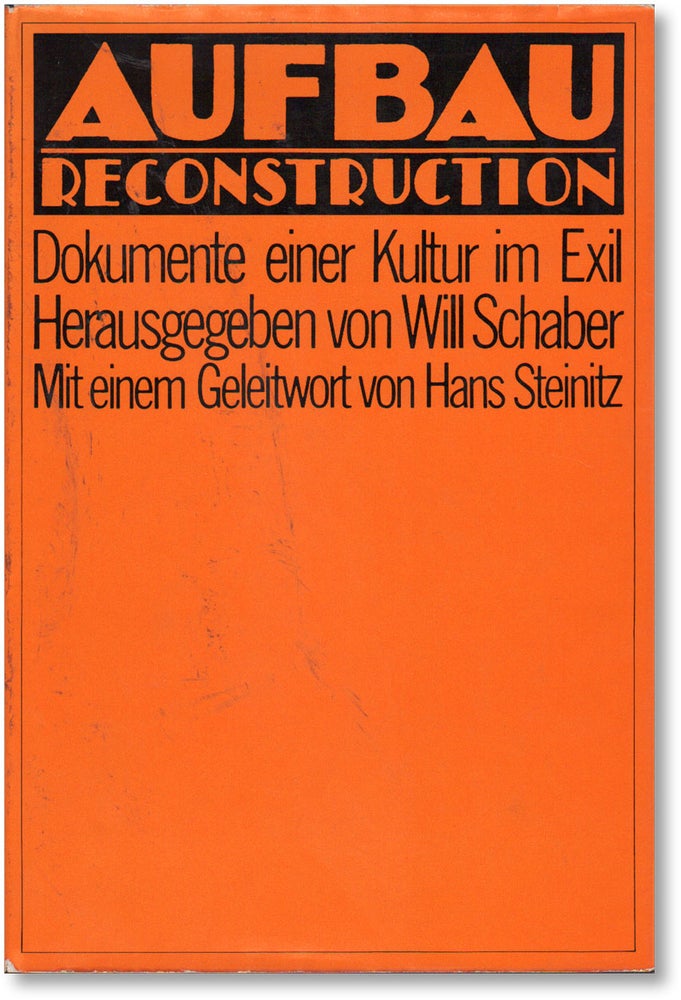 Item #16565] Aufbau Reconstruction: Dokumente einer Kultur im Exil. Mit einem Geleitwort von Hans...
