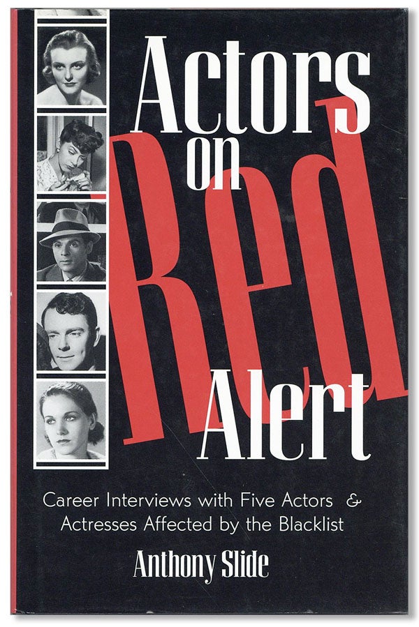 [Item #16678] Actors on Red Alert: Career Interviews with Five Actors & Actresses Affected by the Blacklist. HOLLYWOOD BLACKLIST, Anthony SLIDE.