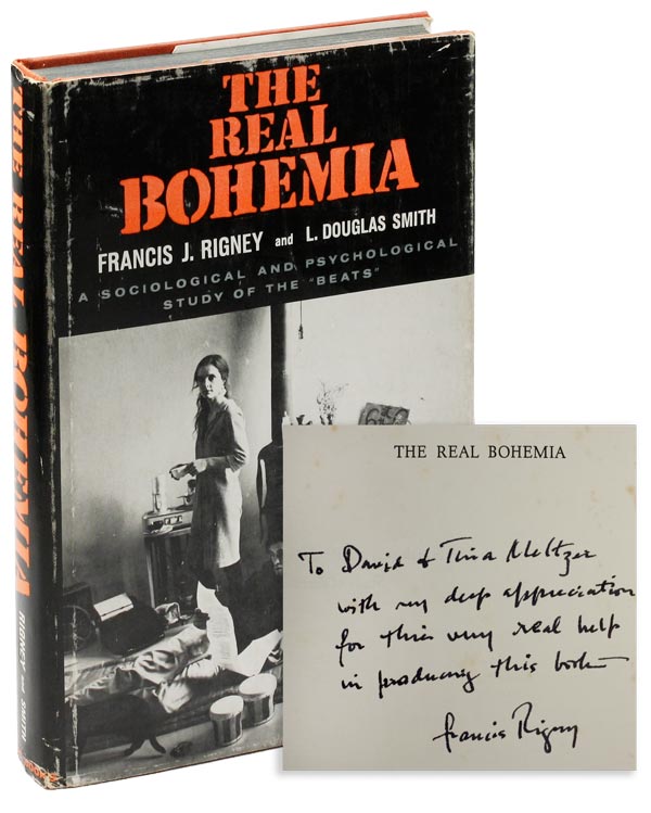 Item #16721] The Real Bohemia: A Sociological and Psychological Study of the "Beats" [Inscribed...