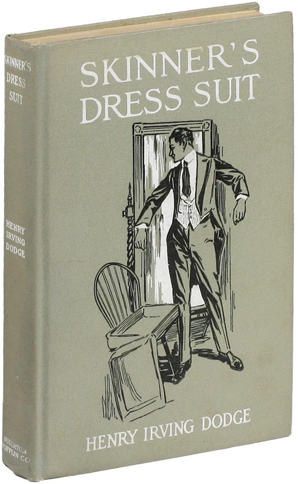 Item #16757] Skinner's Dress Suit. SOCIAL FICTION - BUSINESS, Henry Irving DODGE