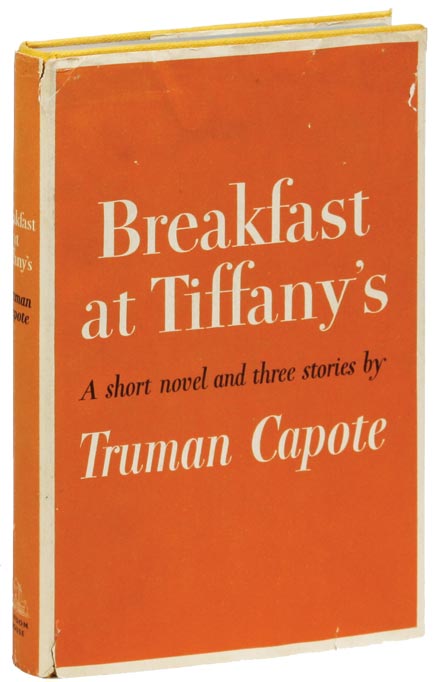 Item #17005] Breakfast at Tiffany's. A Short Novel and Three Stories. Truman CAPOTE