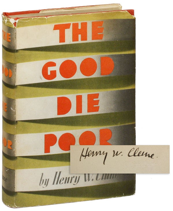 Item #17105] The Good Die Poor. Henry W. CLUNE