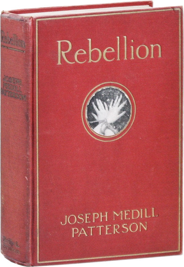 Item #17186] Rebellion. Joseph Medill PATTERSON