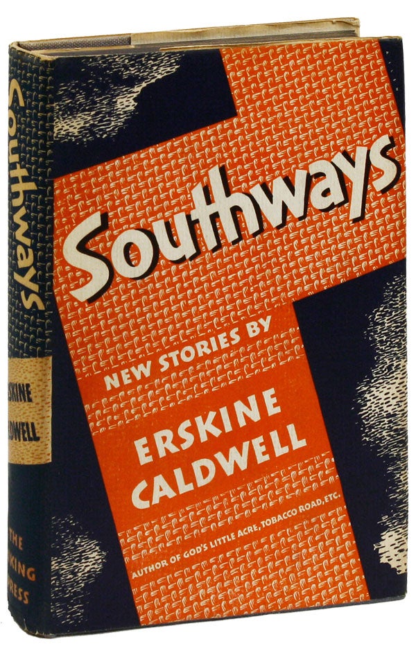 Item #17587] Southways. New Stories by Erskine Caldwell. Erskine CALDWELL