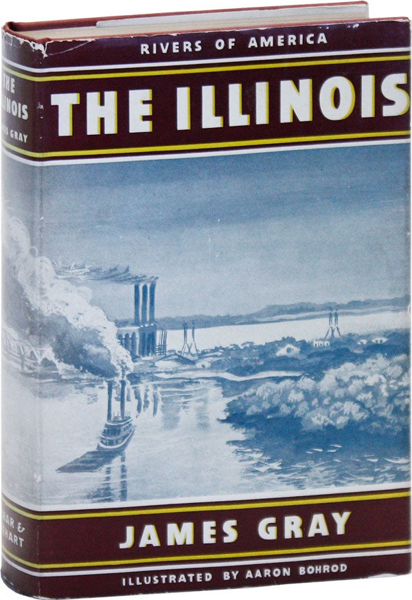 Item #17816] The Illinois. James GRAY, Aaron BOHROD, author, illustrations