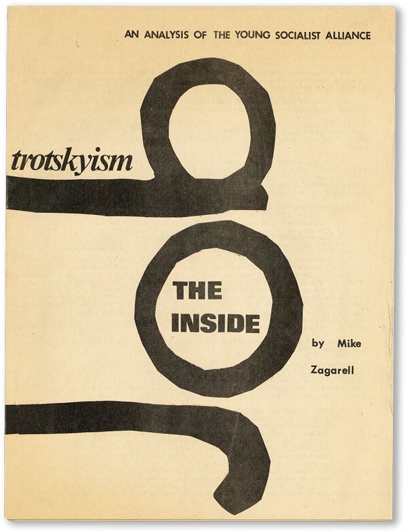 Item #17909] Trotskyism; the inside job. An analysis of the Young Socialist Alliance. Mike ZAGARELL